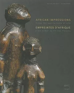 African Impressions: Tribal Art and Currents of Life