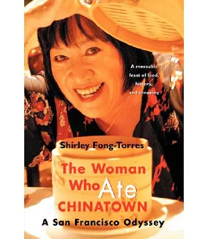 The Woman Who Ate Chinatown: A San Francisco Odyssey