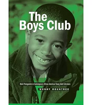 The Boys Club: Male Protagonists in Contemporary African American Young Adult Literature