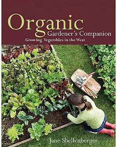 Organic Gardener’s Companion: Growing Vegetables in the West