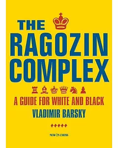 The Ragozin Complex: A Guide for White and Black