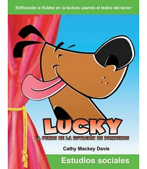 Lucky el perro de la estaction de bomberos / Lucky the Firehouse Dog