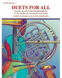 Duets for All: Flutes & Piccolo: Playable on Any Two Instruments or Any Number of Instruments in Ensemble