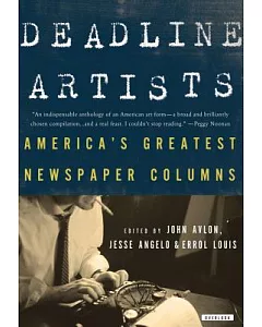 Deadline Artists: America’s Greatest Newspaper Columns