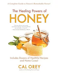 The Healing Powers of Honey: A Complete Guide to Nature’s Remarkable Nectar
