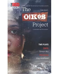 The Oikos Project: Two Plays
