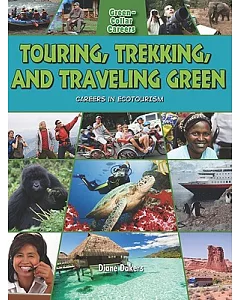Touring, Trekking, and Traveling Green: Careers in Ecotourism