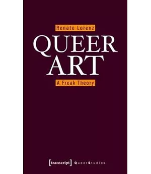 Queer Art: A Freak Theory