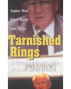 Tarnished Rings: The International Olympic Committee and the Salt Lake City Bid Scandal