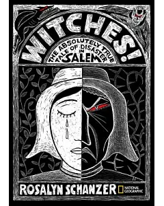 Witches: The Absolutely True Tale of Disaster in Salem