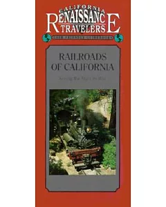Railroads of California: Seeing the State by Rail