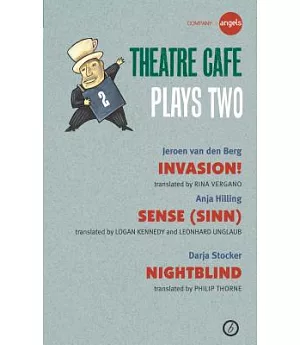 Theatre Cafe Plays Two: Blowing / Sense / Nightblind