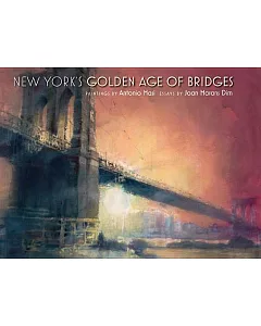 New York’s Golden Age of Bridges: Paintings by antonio Masi