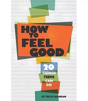 How to Feel Good: 20 Things Teens Can Do