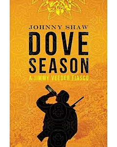 Dove Season: A Jimmy Veeder Fiasco