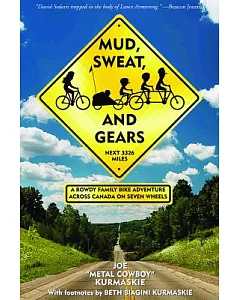 Mud, Sweat, and Gears: A Rowdy Family Bike Adventure Across Canada on Seven Wheels