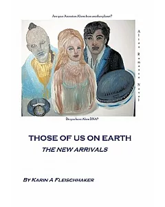 Those of Us on Earth: The New Arrivals