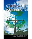 Cosmic Conflicts: Freedon Isn’t Free, the Only Chance, the Blood and the Covenant, the Ultimate Assignment