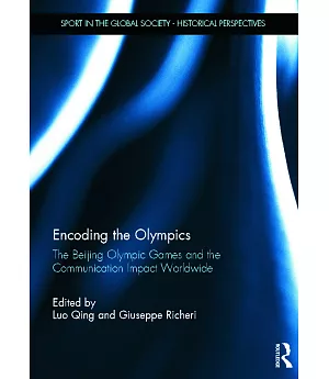 Encoding the Olympics: The Beijing Olympic Games and the Communication Impact Worldwide