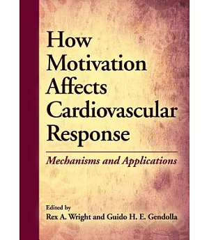 How Motivation Affects Cardiovascular Response: Mechanisms and Applications