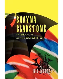 Shayna Gladstone: In Search of the Scientist