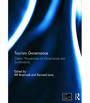 Tourism Governance: Critical Perspectives on Governance and Sustainability