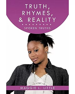 Truth, Rhymes, & Reality: Spoken Truths