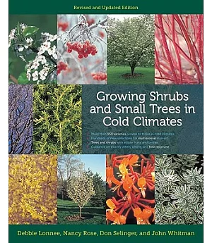 Growing Shrubs and Small Trees in Cold Climates: Revised and Updated Edition