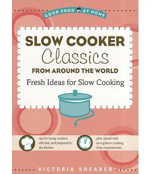 Slow Cooker Classics from Around the World: Fresh Ideas for Slow Cooking