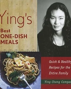 Ying’s Best One-Dish Meals: Quick & Healthy Recipes for the Entire Family