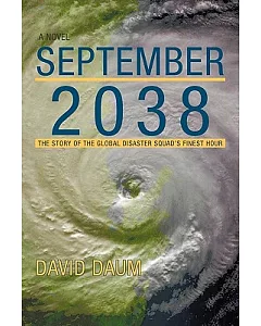 September 2038: The Story of the Global Disaster Squad’s Finest Hour