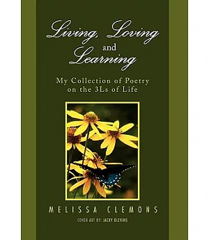 Living, Loving and Learning: My Collection of Poetry on the 3ls of Life
