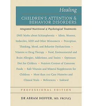 Healing Children’s Attention & Behavior Disorders: Complementary Nutritional & Psychological Treatments