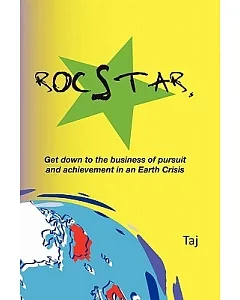 Rocstar: Get Down to the Business of Pursuit and Achievement in an Earth Crisis