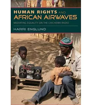 Human Rights and African Airwaves: Mediating Equality on the Chichewa Radio