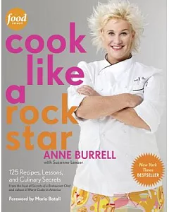 Cook Like a Rock Star: 125 Recipes, Lessons, and Culinary Secrets