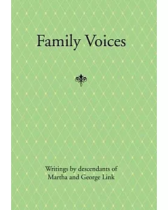 Family Voices: Writings by Descendants of Luise Martha Krause and George Link