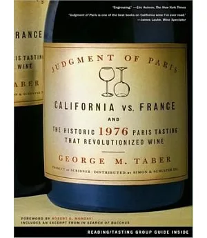 Judgment of Paris: California Vs. France and the Historic 1976 Paris Tasting That Revolutionized Wine