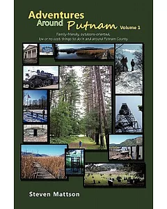 Adventures Around Putnam: Family Friendly, Outdoors Oriented, Low or No Cost Things to Do in and Around Putnam County