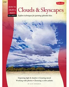 Clouds & Skyscapes: Explore Techniques for Painting Splendid Skies, Depicting Light & Shadow, Creating Mood, Working with Photos