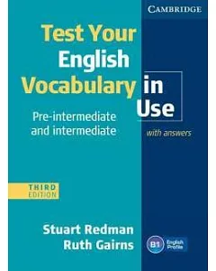Test Your English Vocabulary in Use: Pre-intermediate and Intermediate With Answers
