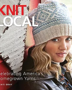 Knit Local: Celebrating America’s Homegrown Yarns