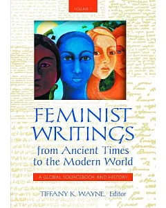 Feminist Writings from Ancient Times to the Modern World: A Global Sourcebook and History