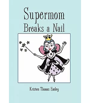 Supermom Breaks a Nail