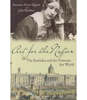 Art for the Nation: The Eastlakes and the Victorian Art World