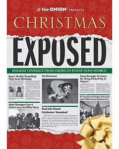 The Onion Presents Christmas Exposed: Holiday Coverage from America’s Finest News Source