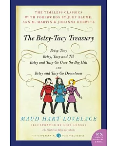 The Betsy-Tacy Treasury: Betsy-Tacy, Betsy-Tasy and Tib, Betsy and Tacy Go Over the Big Hill, Betsy and Tacy Go Downtown