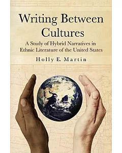 Writing Between Cultures: A Study of Hybrid Narratives in Ethnic Literature of the United States