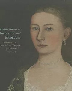 Expressions of Innocence and Eloquence: Selections from the Jane katcher Collection of Americana