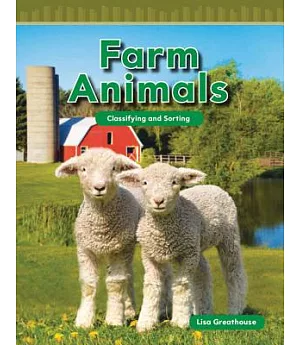 Farm Animals: Classifying and Sorting